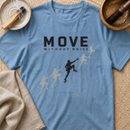 Move Without Noise T-Shirt