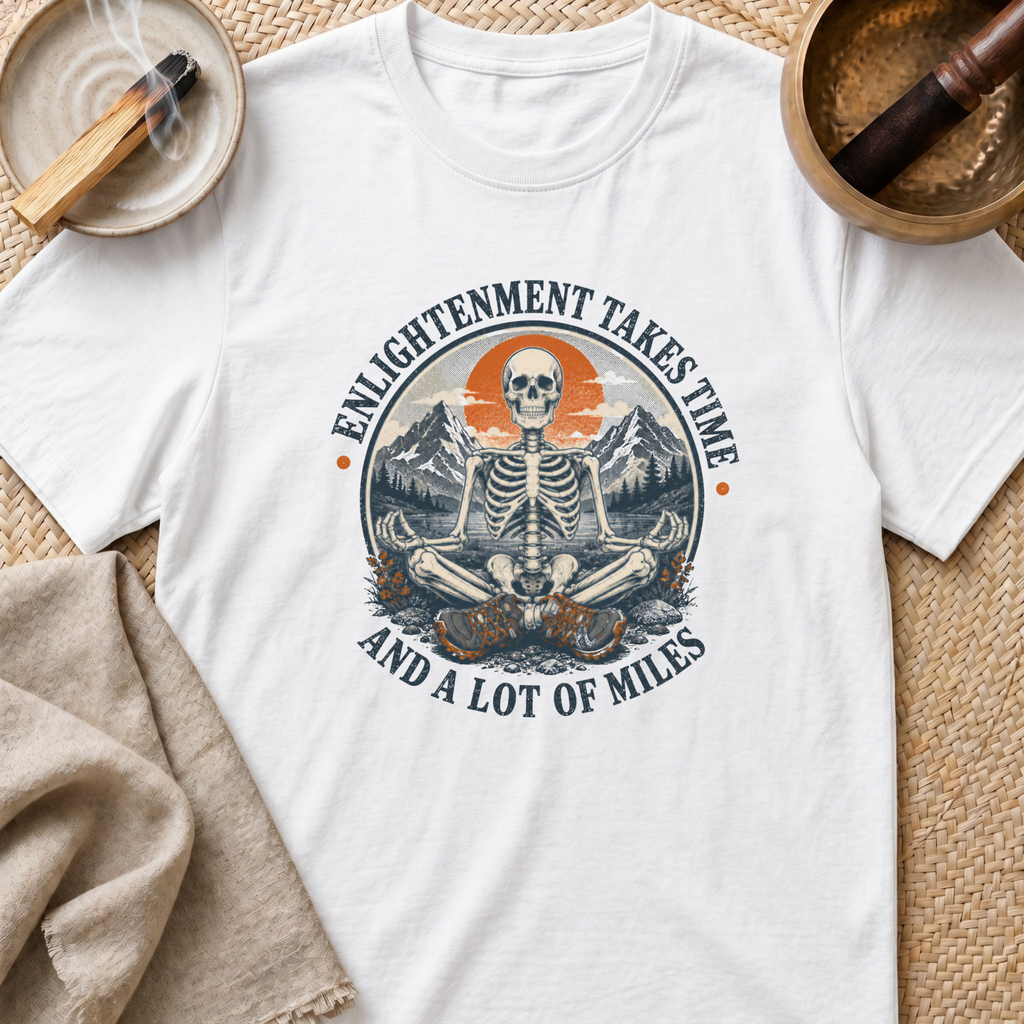 Enlightenment Takes Time T-Shirt