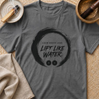 Lift Like Water T-Shirt