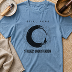 Stillness Under Tension T-Shirt