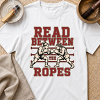 Between The Ropes T-Shirt