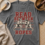 Between The Ropes T-Shirt