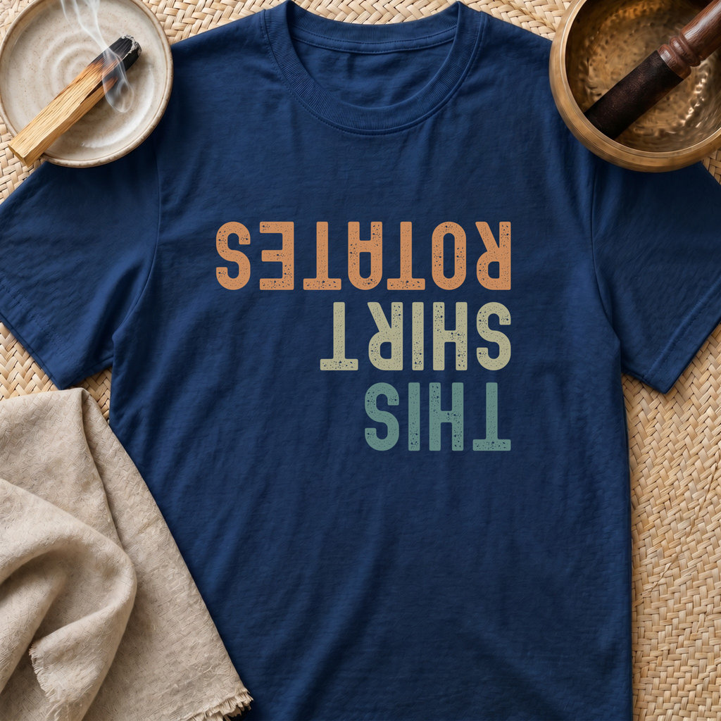 This Shirt Rotates T-Shirt