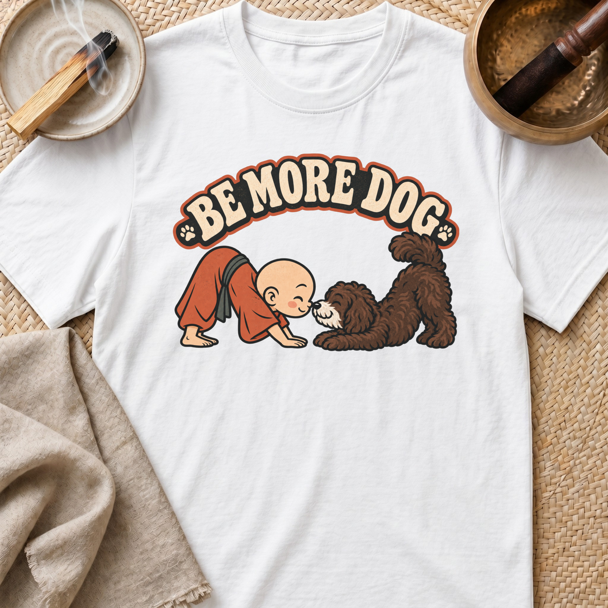 Be More Dog T-Shirt
