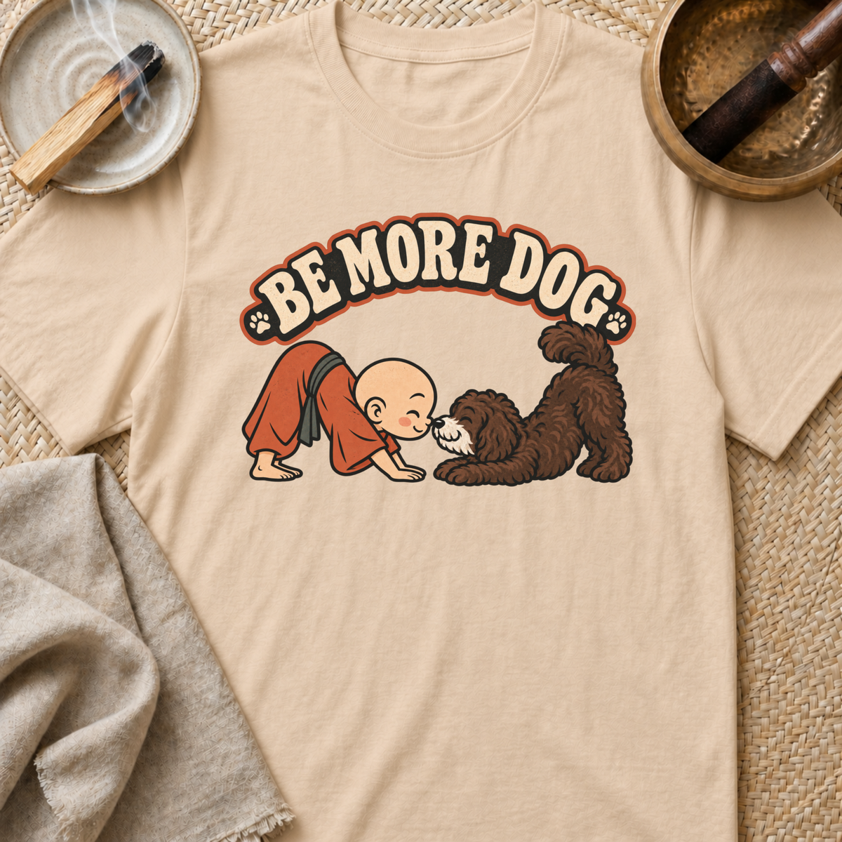 Be More Dog T-Shirt