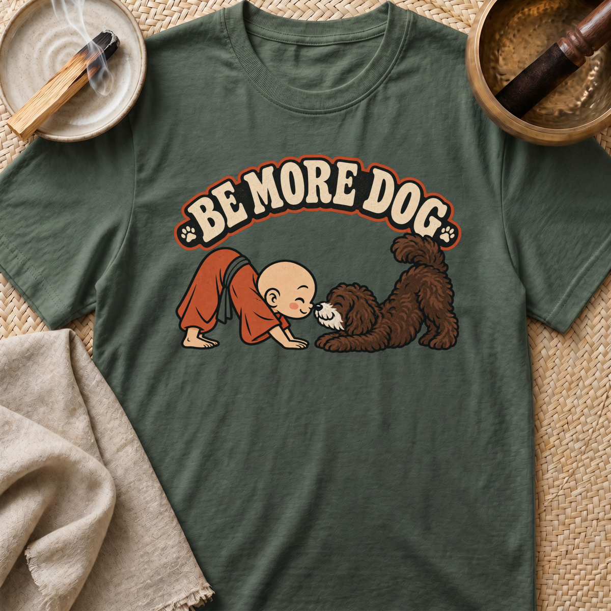 Be More Dog T-Shirt