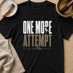 One More Attempt T-Shirt