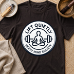 Lift Quietly T-Shirt