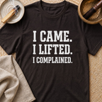 I Complained T-Shirt