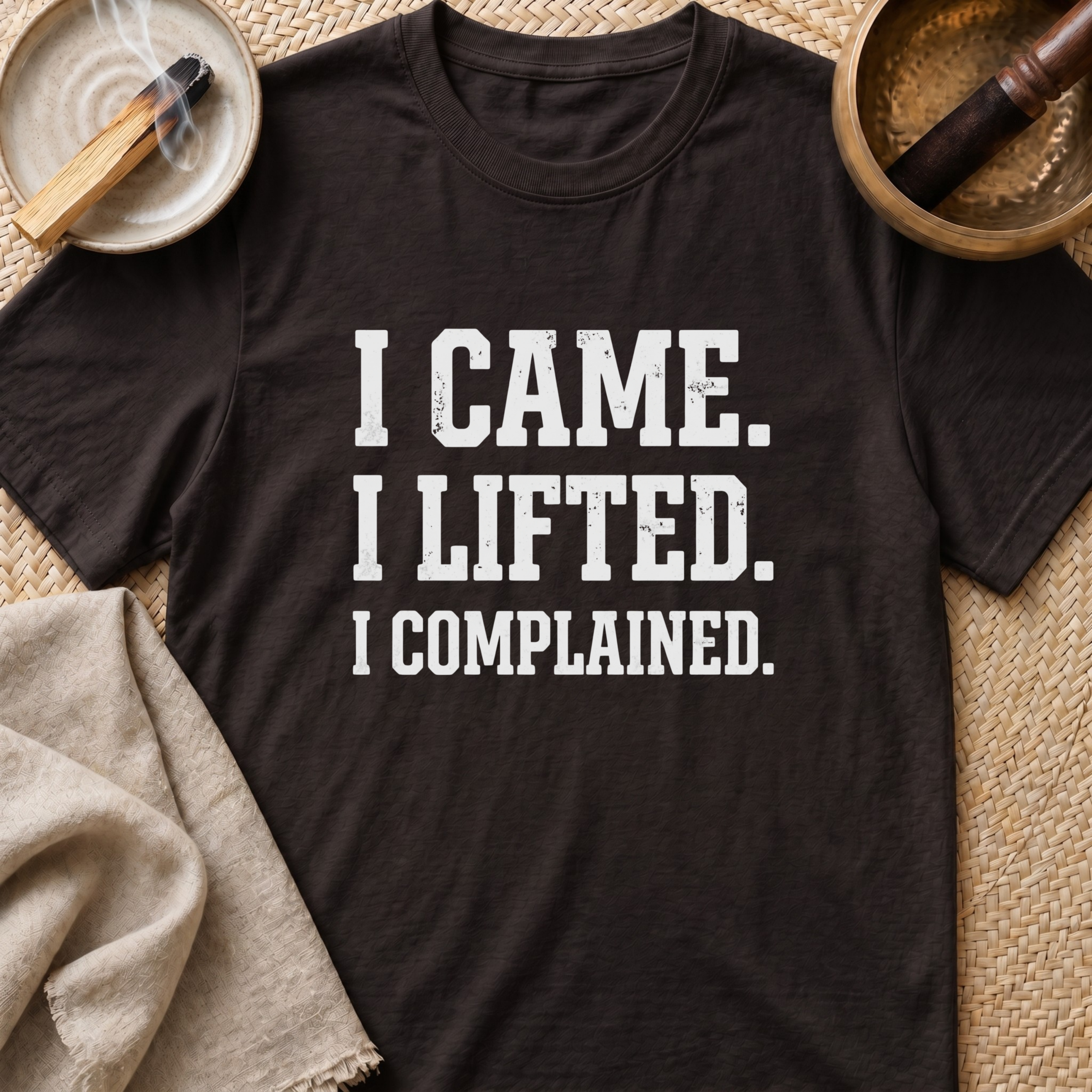 I Complained T-Shirt