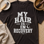 Hair In Recovery T-Shirt