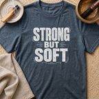 Strong But Soft T-Shirt