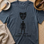 Leave The Ego T-Shirt
