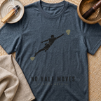 No Half Moves T-Shirt