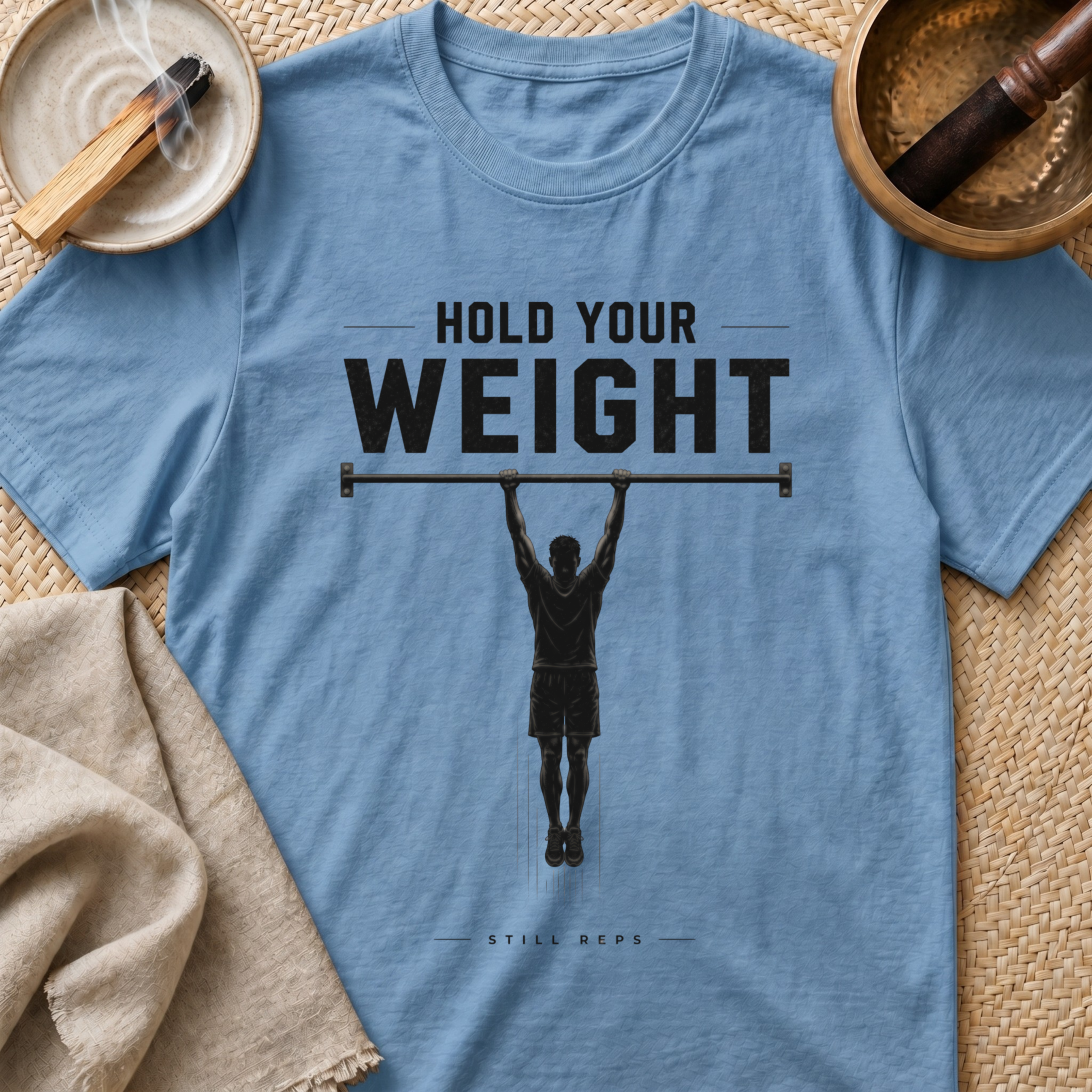 Hold Your Weight T-Shirt
