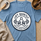 Lift Quietly T-Shirt