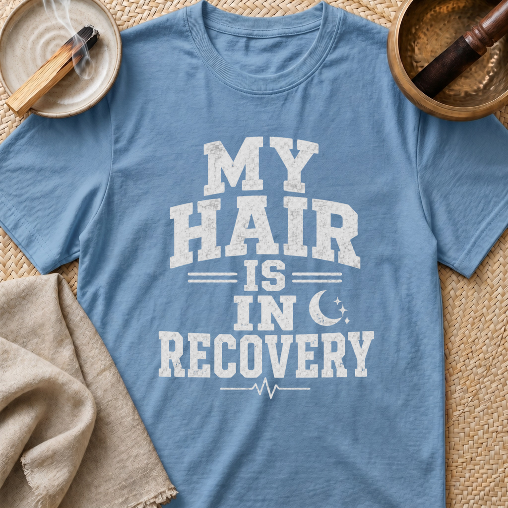 Hair In Recovery T-Shirt