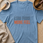 Less Force T-Shirt