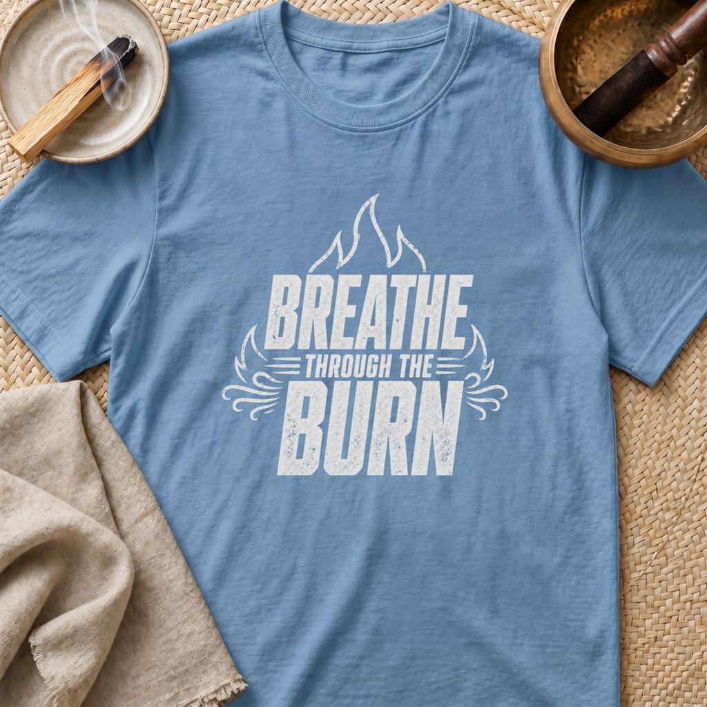 Breathe Through Burn T-Shirt