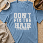 Fix The Form T-Shirt