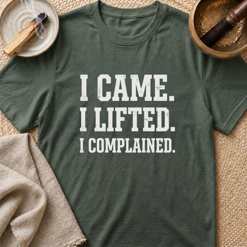 I Complained T-Shirt