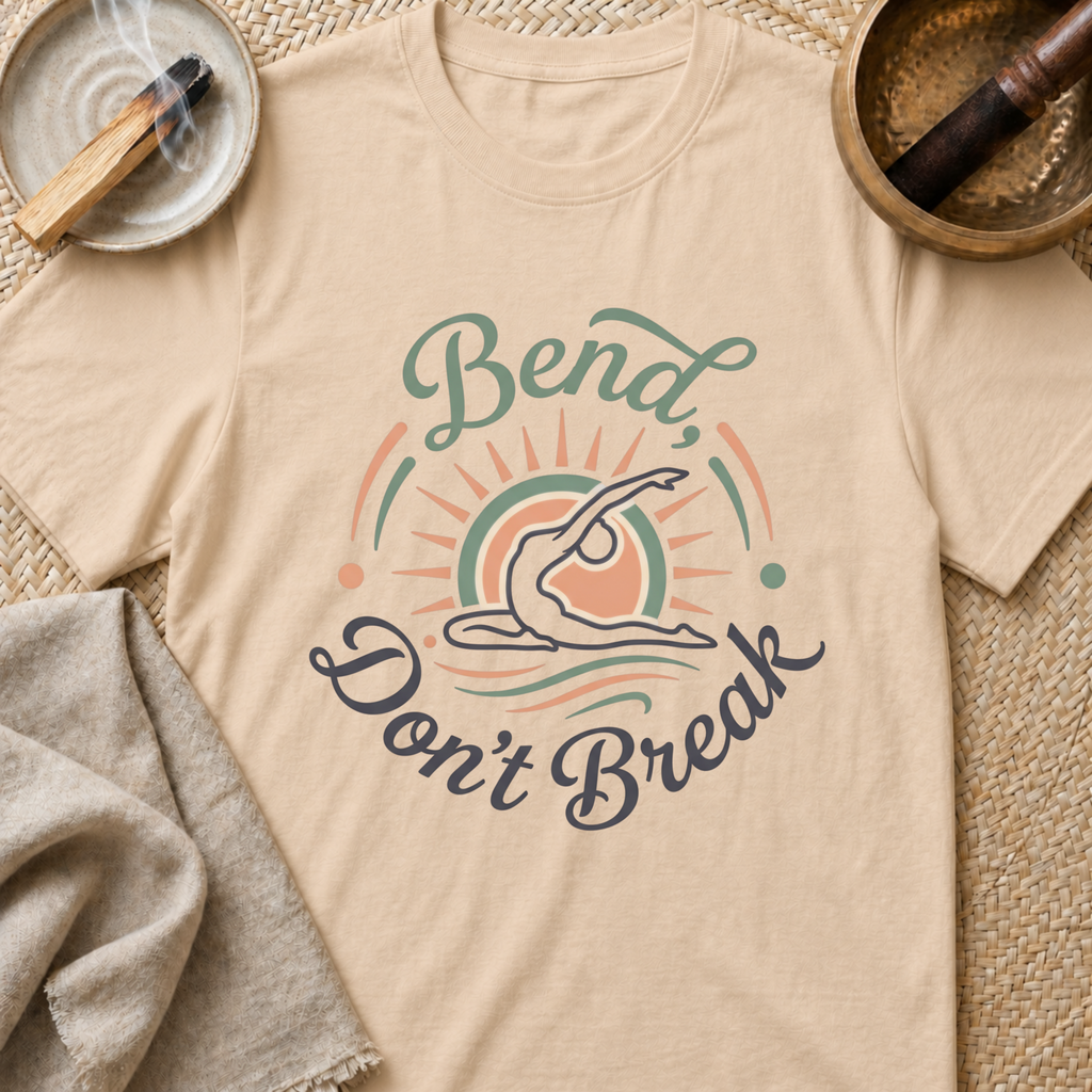 Bend Don't Break T-Shirt
