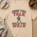 Drop The Talk T-Shirt
