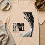 Commit Or Fall T-Shirt