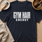 Gym Hair Energy T-Shirt