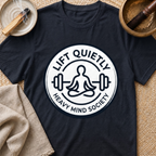 Lift Quietly T-Shirt