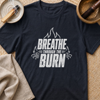 Breathe Through Burn T-Shirt