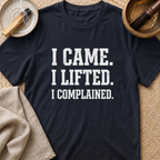 I Complained T-Shirt