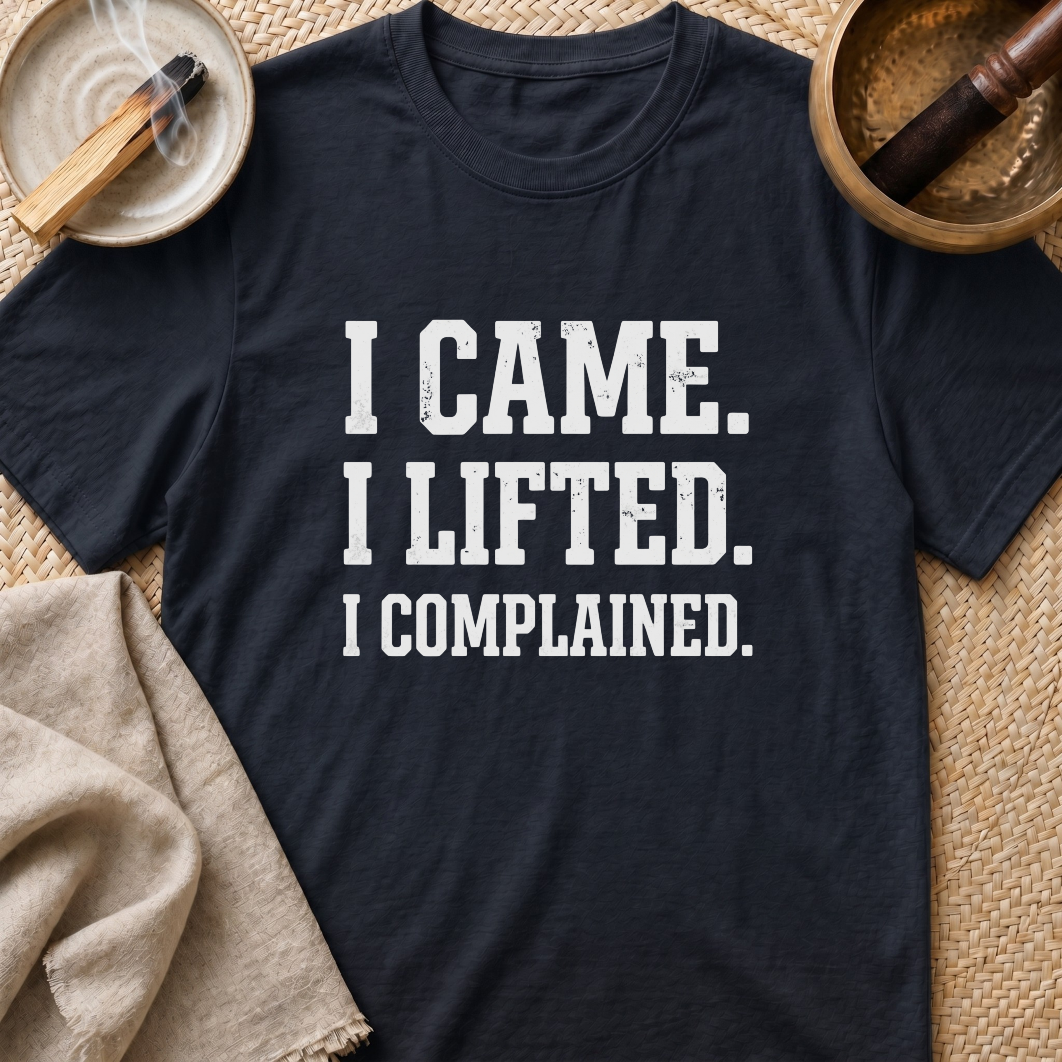 I Complained T-Shirt