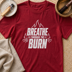 Breathe Through Burn T-Shirt