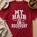 Hair In Recovery T-Shirt