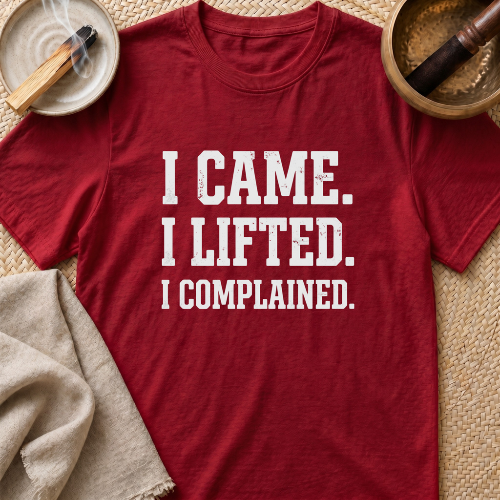 I Complained T-Shirt