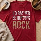 Rather Touch Rock T-Shirt