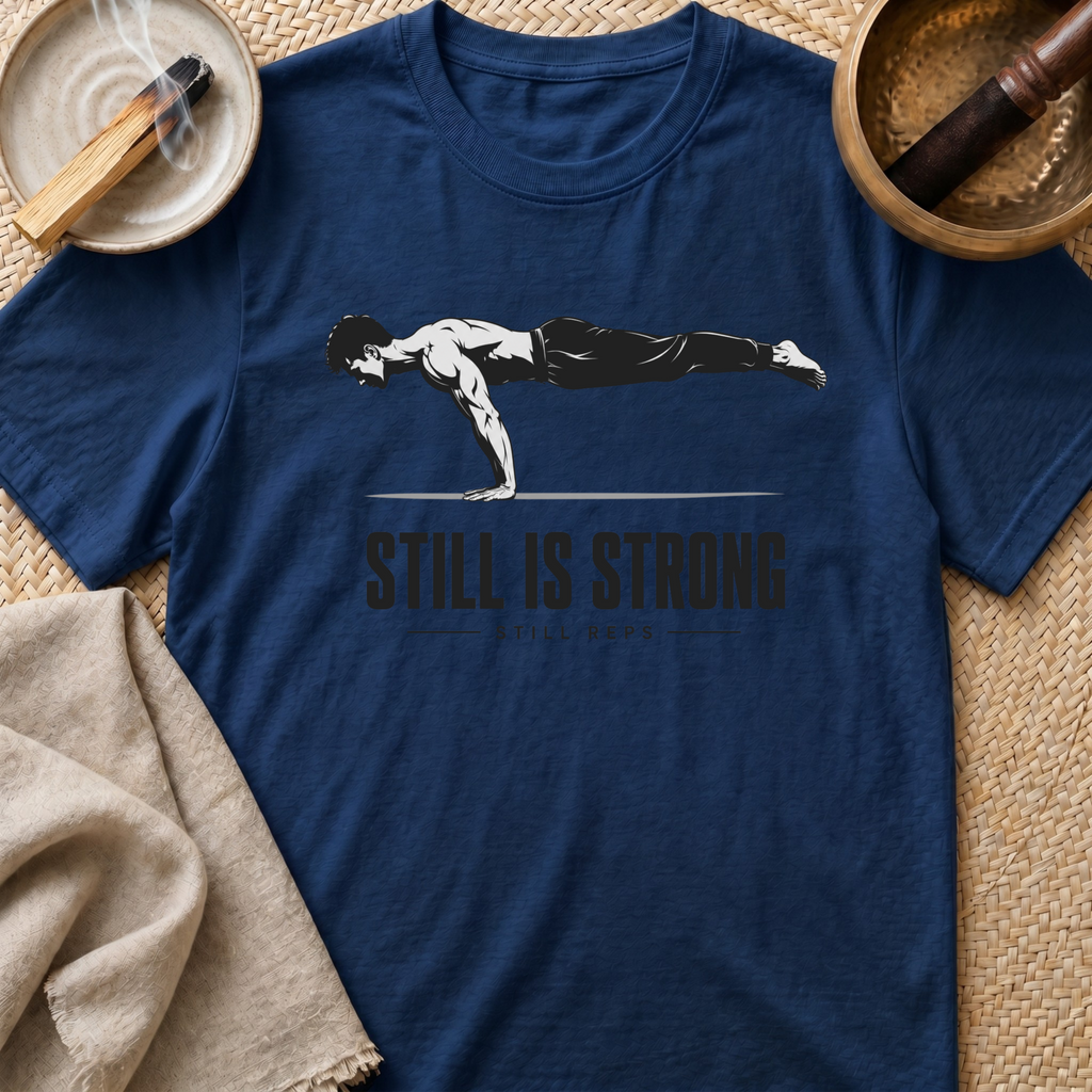 Still Is Strong T-Shirt