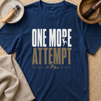 One More Attempt T-Shirt