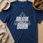 Breathe Through Burn T-Shirt