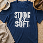 Strong But Soft T-Shirt