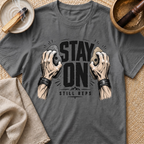 Stay On T-Shirt