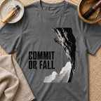 Commit Or Fall T-Shirt