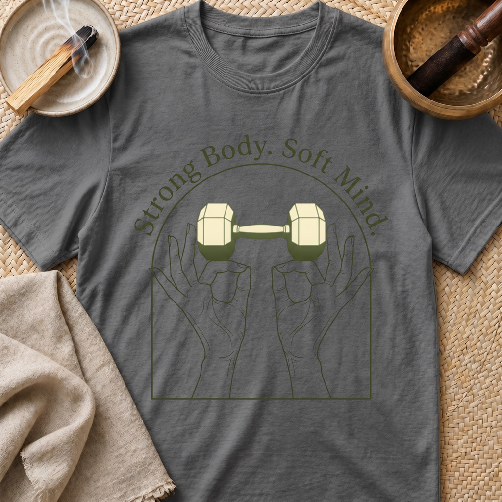 Strong Body Soft Mind T-Shirt