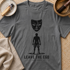 Leave The Ego T-Shirt