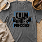 Calm Under Pressure T-Shirt