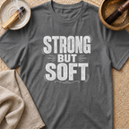 Strong But Soft T-Shirt