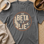 Beta Is A Lie T-Shirt