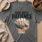 Grip With Patience T-Shirt