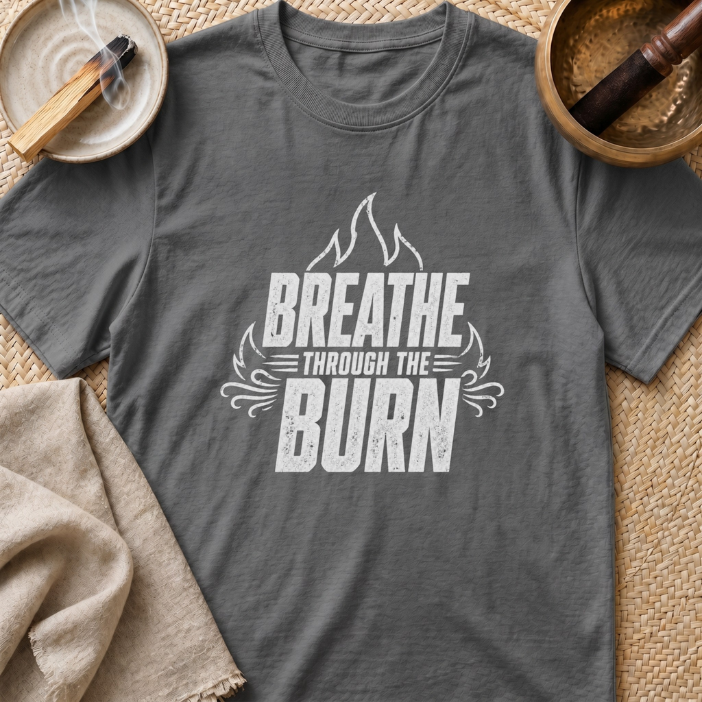 Breathe Through Burn T-Shirt